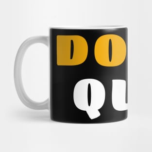 Never quit Mug